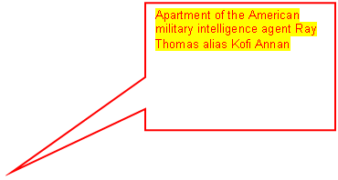 Rectangular Callout: Apartment of the American military intelligence agent Ray Thomas alias Kofi Annan